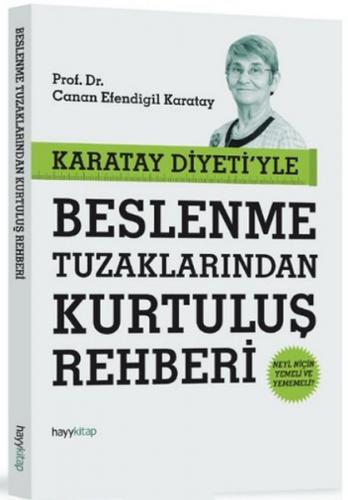 Karatay Diyeti'yle Beslenme Tuzaklarından Kurtuluş Rehberi Neyi, Niçin