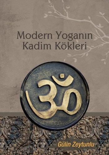 Modern Yoganın Kadim Kökleri/Gülin Zeytunlu